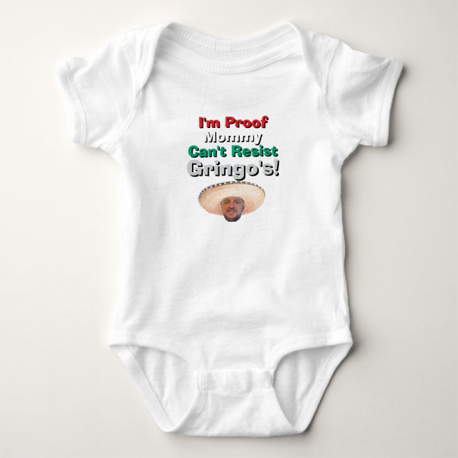 Mommy can't resist Gringo's Baby Bodysuit (Front)