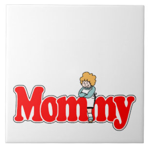 Mommy Ceramic Tile