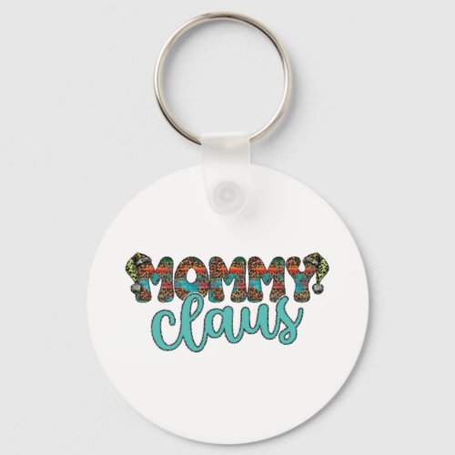 Mommy Claus Funny Santa Family Matching Gift    Keychain