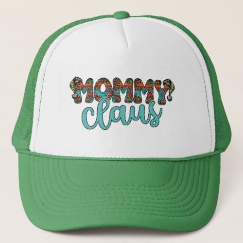 Mommy Claus Funny Santa Family Matching Gift   Trucker Hat