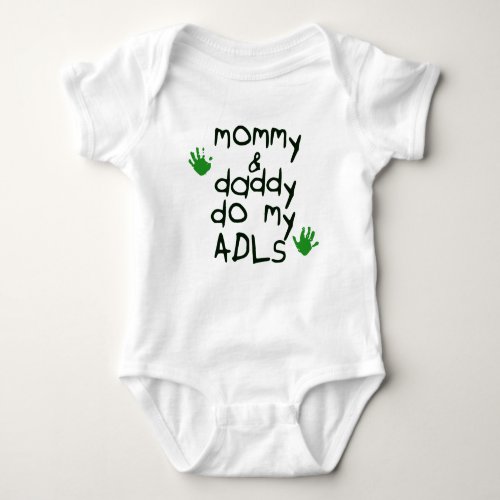 Mommy  Daddy do my ADLs green handprint OT baby Baby Bodysuit