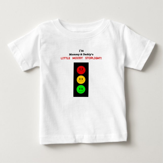 Mommy & Daddy's Little Moody Stoplight Baby T-Shirt (Front)