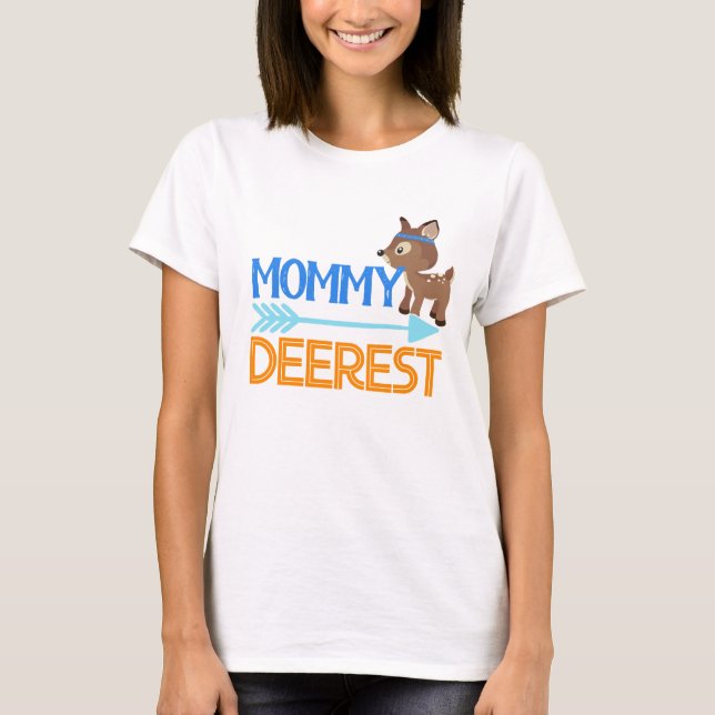Mommy Deerest Wild Woodland Birthday T-Shirt (Front)