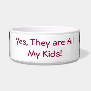 Mommy Dog bowls Yes they are all my Kids Humor