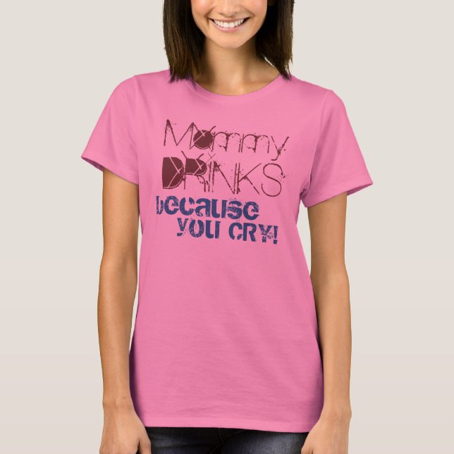 Mommy Drinks T-Shirt (Front)
