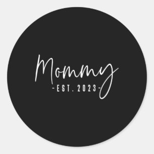 Mommy Est 2023 Mommy To Be New Mom Pregnancy Classic Round Sticker