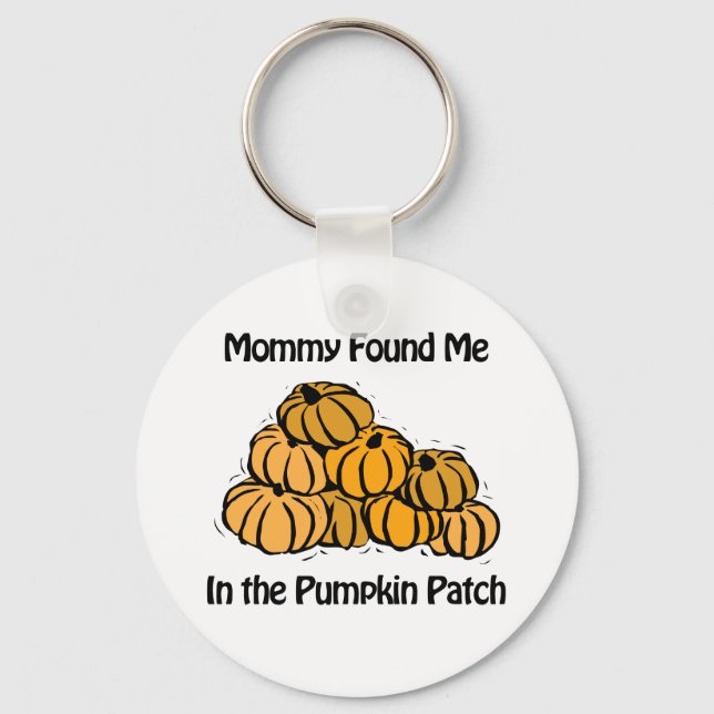 Mommy Found Me in A Pumpkin Patch Keychain (Front)