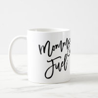 Mommy Fuel Funny Trendy Lettering Coffee Mug