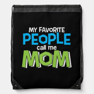 Mommy Gift Favorite People Call Me Mom Drawstring Bag
