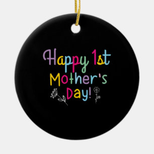 Mommy Gift Happy First Mother's Day Ceramic Ornament