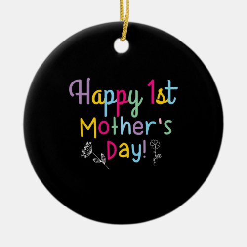 Mommy Gift Happy First Mothers Day Ceramic Ornament