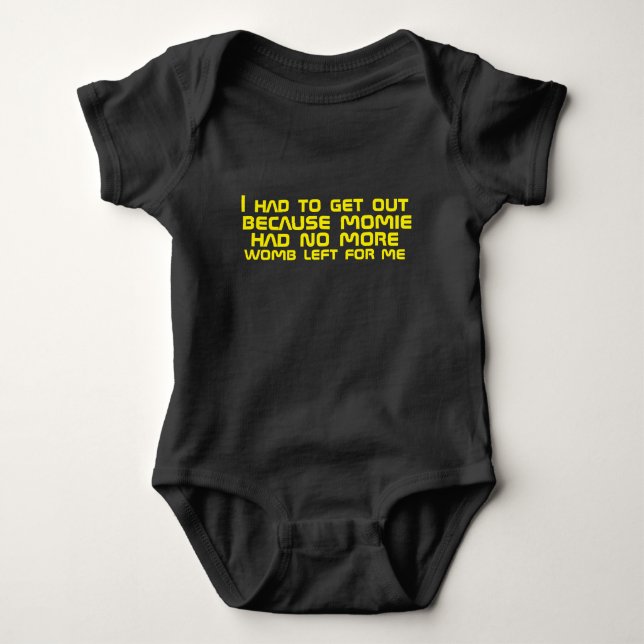 ...Mommy Had No More Womb For Me Baby Bodysuit (Front)