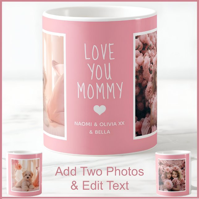 Mommy I Love You Photos Modern Pink C51 & White Coffee Mug (Creator Uploaded)