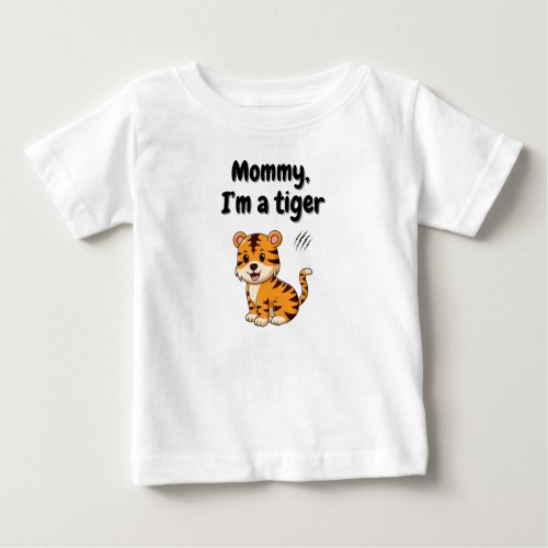 Mommy Im a tiger Baby T_Shirt