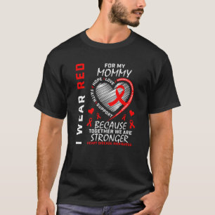 Mommy I Wear Red For My Mom Heart Disease Awarenes T-Shirt