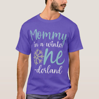 Mommy in a Winter Onederland Mom 1st Birthday of G T-Shirt