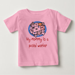 Mommy is a Postal Worker baby t-shirt