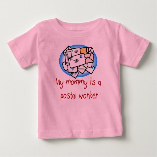 Mommy is a Postal Worker baby t_shirt