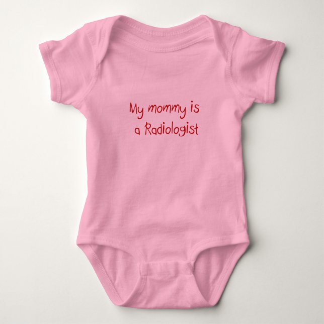 Mommy is a Radiologist baby t-shirt Baby Bodysuit (Front)