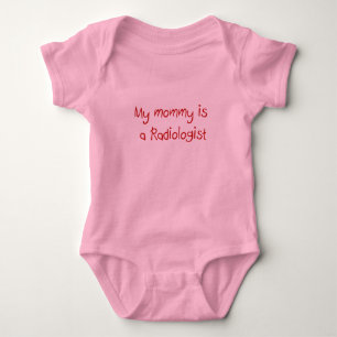Mommy is a Radiologist baby t-shirt Bodysuit