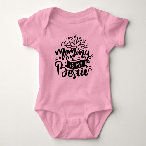 Mommy is my bestie Letteting Quote Mothers Day Baby Bodysuit
