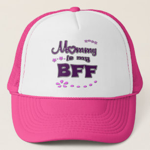 Mommy is my BFF Trucker Hat