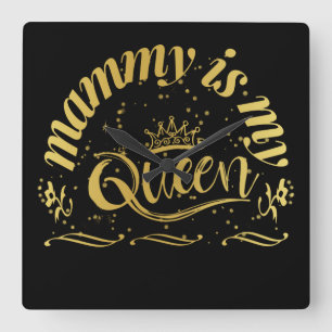Mommy Is My Queen Gold Square Wall Clock