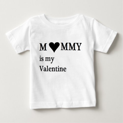 Mommy Is My Valentine Baby Infant Baby T_Shirt
