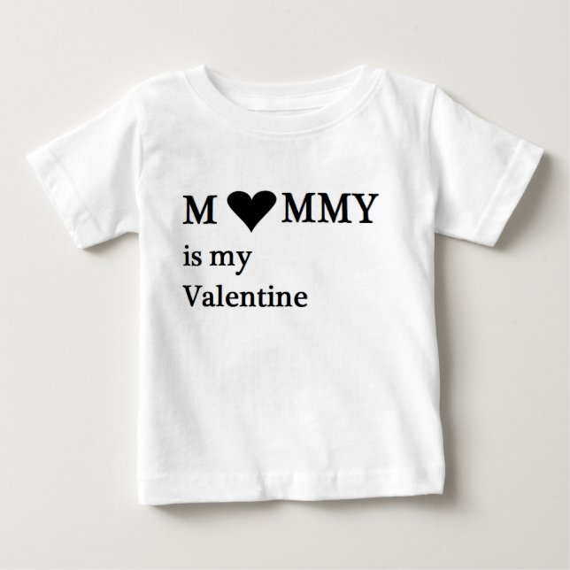Mommy Is My Valentine Baby Infant T-Shirt (Front)