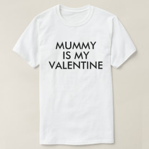 Mommy is my valentine   Baby Kid Boy Girl   Love T-Shirt
