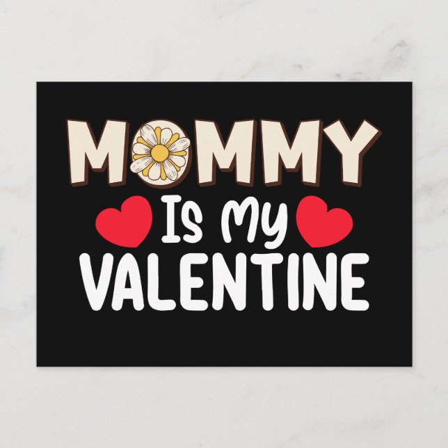 Mommy Is My Valentine Day Mom Family Son Daughter Postcard (Front)