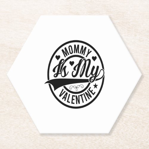 Mommy Is My Valentine Paper Coaster