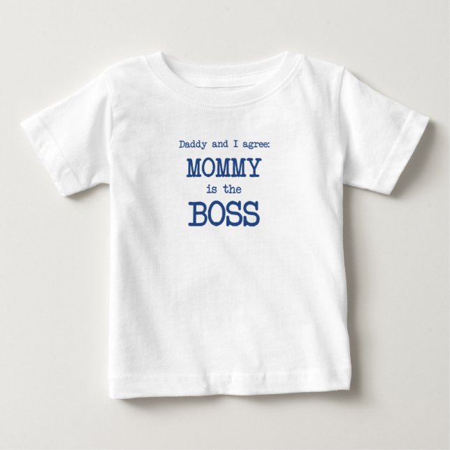 Mommy Is The Boss Baby T-Shirt (Front)
