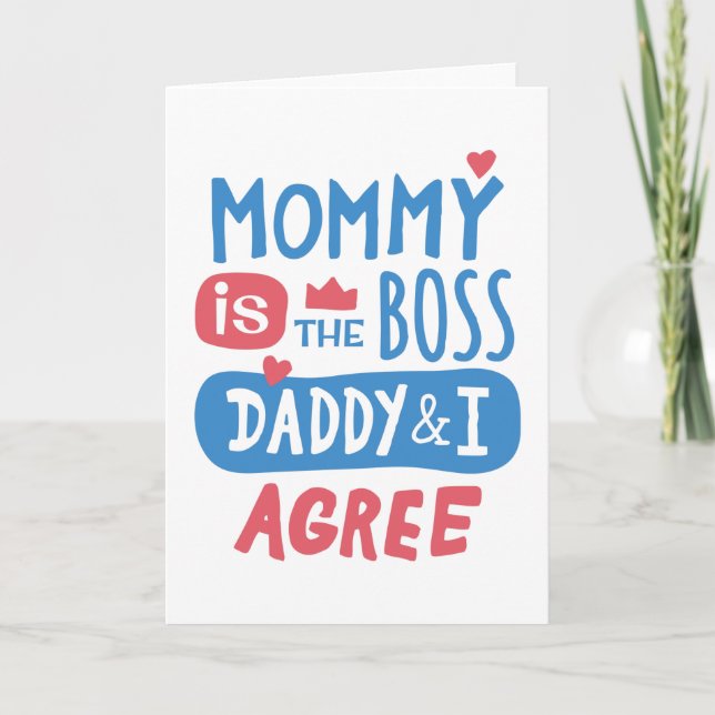 Mommy is the boss Daddy and I agree Card (Front)