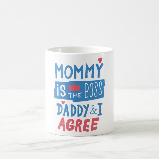 Mommy is the boss Daddy and I agree Coffee Mug (Center)