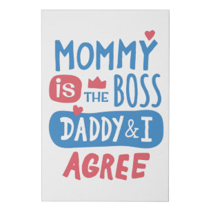 Mommy is the boss Daddy and I agree Faux Canvas Print