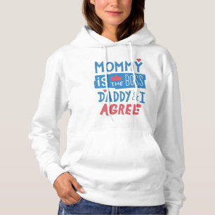 Mommy is the boss Daddy and I agree Hoodie