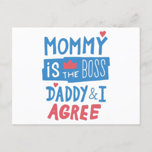 Mommy is the boss Daddy and I agree Postcard