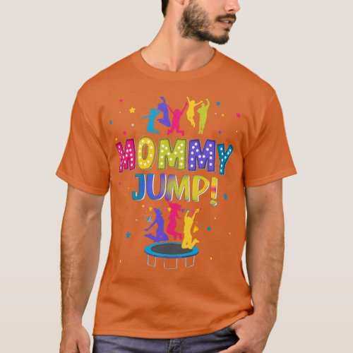 MOMMY Jump Birthday Trampoline Party Birthday Matc T_Shirt