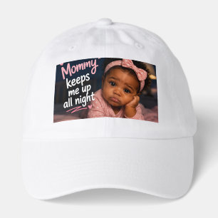 Mommy Keeps Me Up All Night Hat