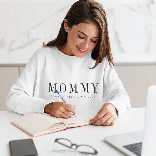 Mommy  Kids Names Modern Classic Mothers Day Sweatshirt