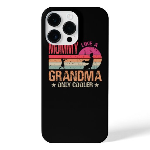 Mommy Like A Grandma Only Cooler Cute Mothers Day iPhone 14 Pro Max Case