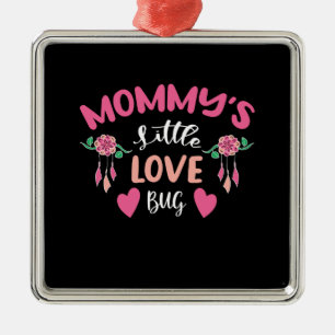 Mommy Little Love Bug Metal Ornament