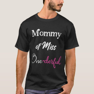 Mommy Little Miss Onederful Birthday Party 1 Year T-Shirt