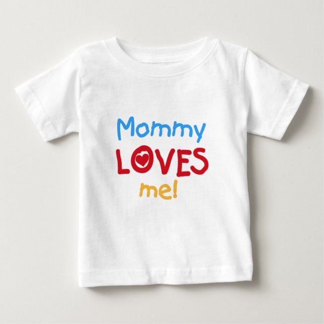Mommy Loves Me Baby T-Shirt (Front)