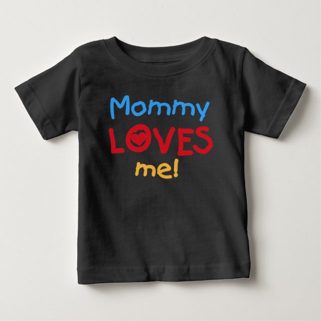 Mommy Loves Me Baby T-Shirt (Front)