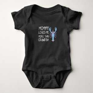  Mommy Loves Me More Than Crawfish,Funny Baby Gift Bodysuit