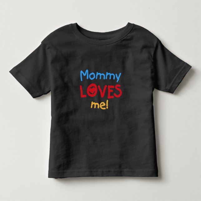 Mommy Loves Me Toddler T-shirt (Front)