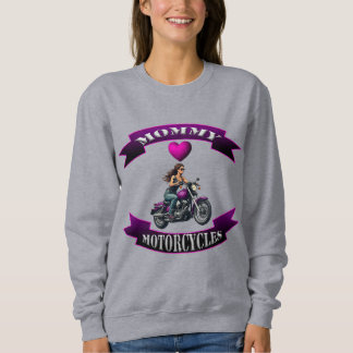 Mommy Loves Motorcycles Sweatshirt