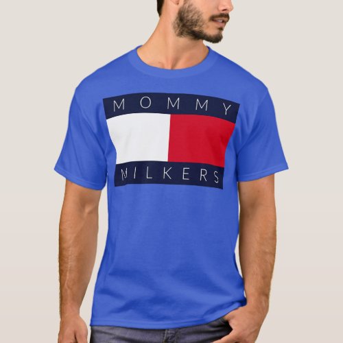 Mommy Milkers T_Shirt